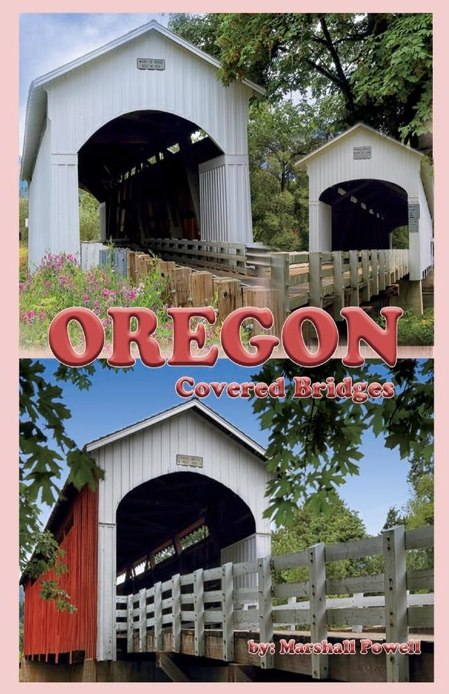 Oregon Covered Bridges by Marshall Powell