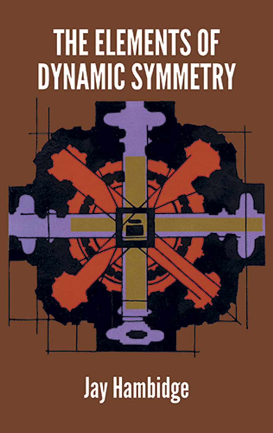 The Elements of Dynamic Symmetry by Jay Hambidge