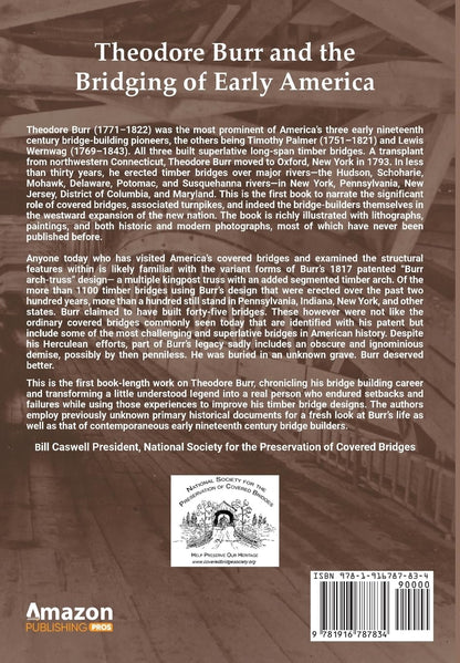 Theodore Burr and the Bridging of Early America: The Man, Fellow Bridge Builders, and Their Forgotten Timber Spans by Ronald G. Knapp, Terry E. Miller