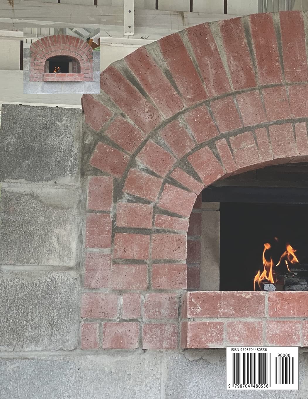 Outdoor Bread Oven Build: Construction of an outdoor wood-fired brick bread oven: Strid, Julius (Author)