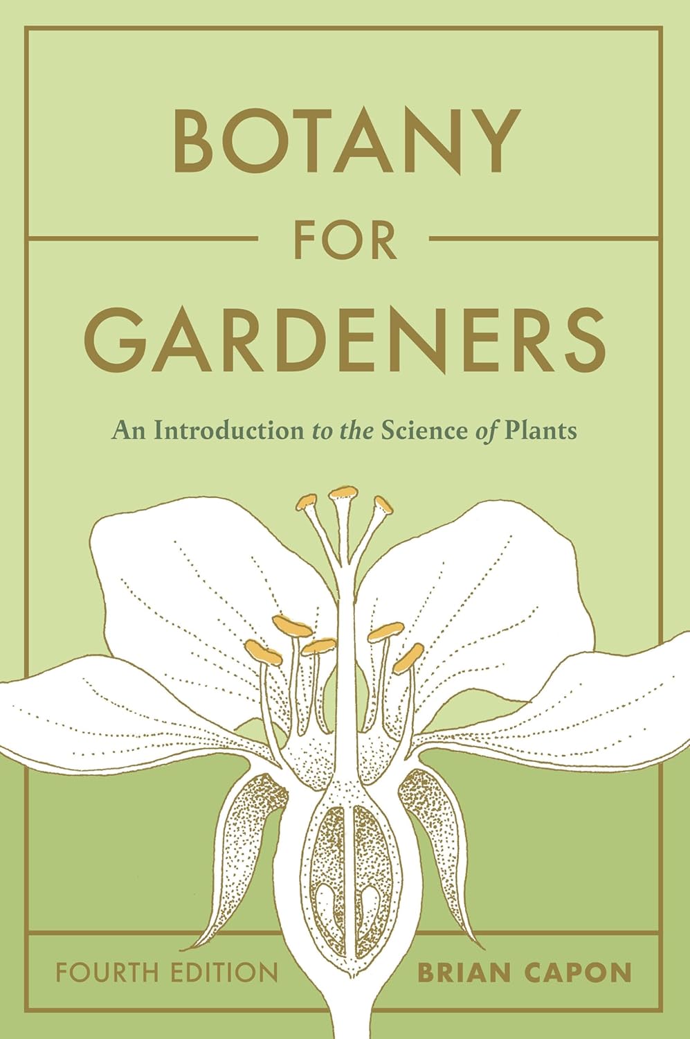 Botany for Gardeners, Fourth Edition: An Introduction to the Science of Plants by Brian Capon