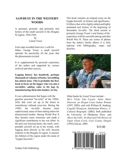 Sawdust in the Western Woods: A personal, pictorial, and primarily oral history of the small sawmill in the Douglas fir region, 1926-1956 by Lionel Youst