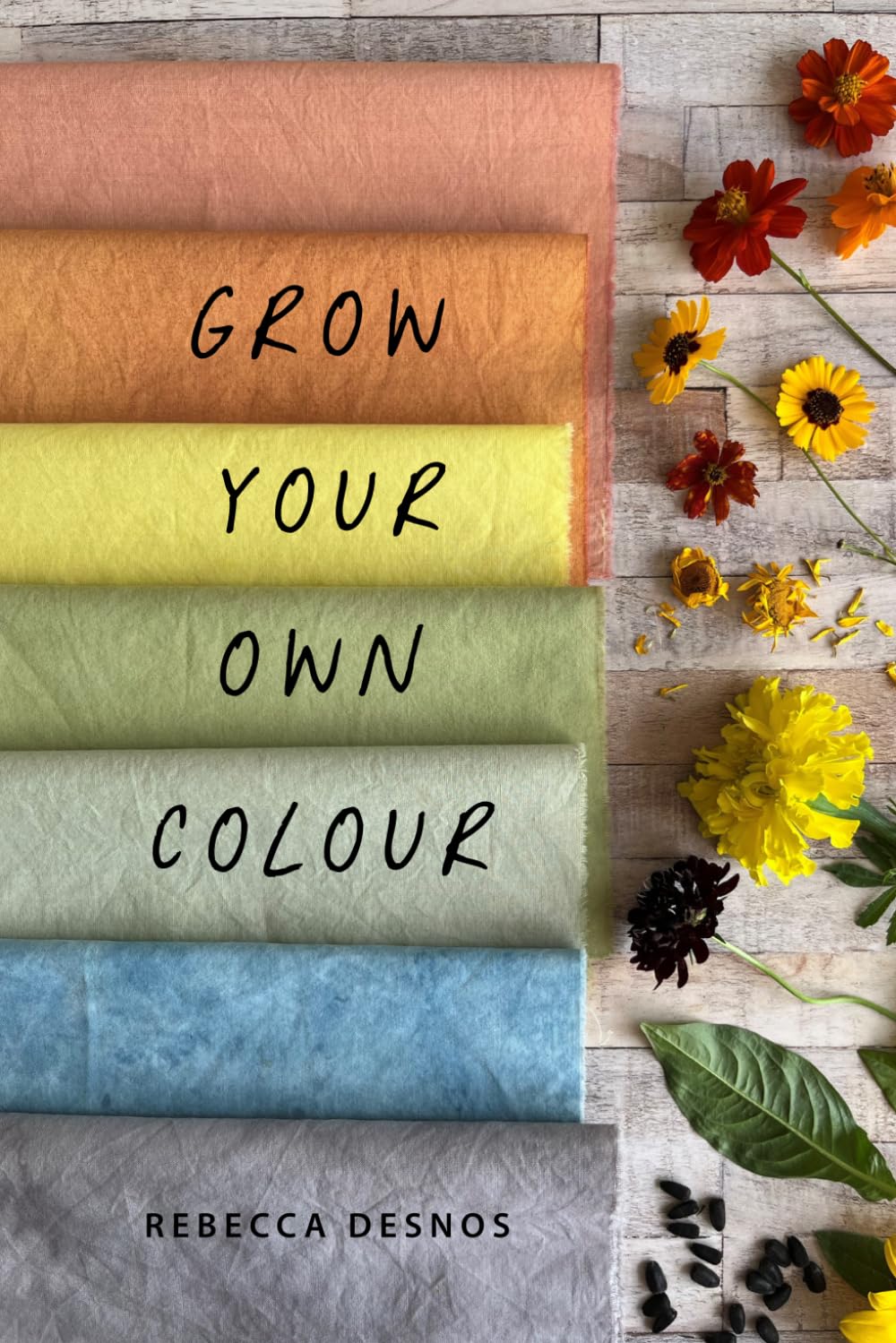 Grow Your Own Colour by Rebecca Desnos