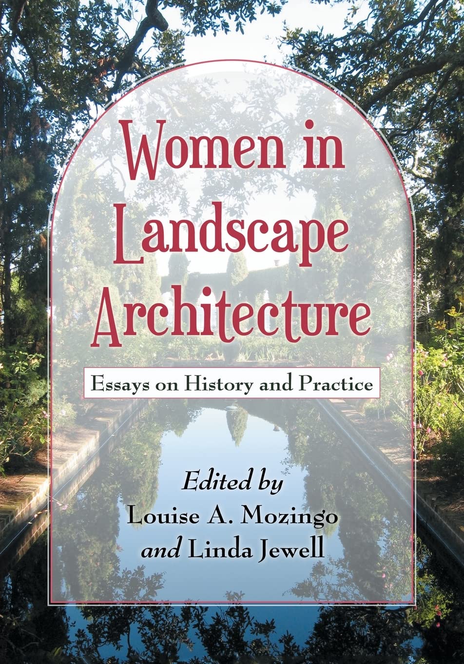 Women in Landscape Architecture: Essays on History and Practice by Louise A Mozingo, Linda Jewell