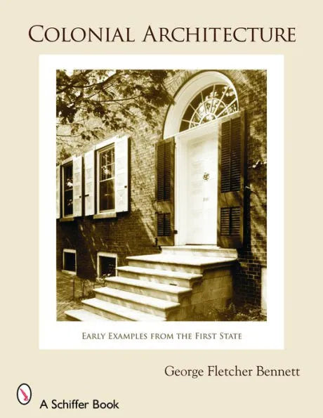 Colonial Architecture: Early Examples from the First State by George Fletcher Bennett, paperback new