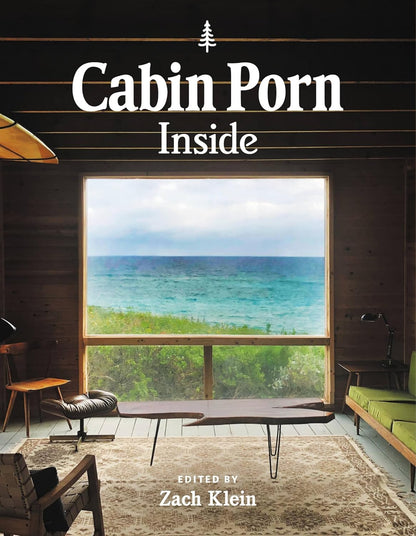 Cabin Porn: Inside by Zach Klein, Freda Moon