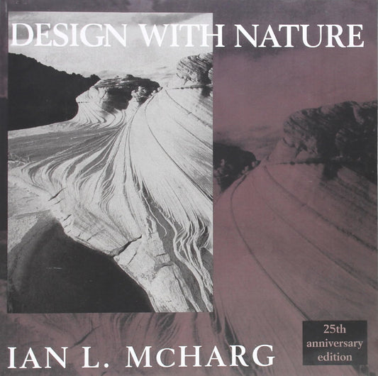 Design with Nature (25th Anniversary Ed.) ( Contributor(s): McHarg, Ian L (Author)