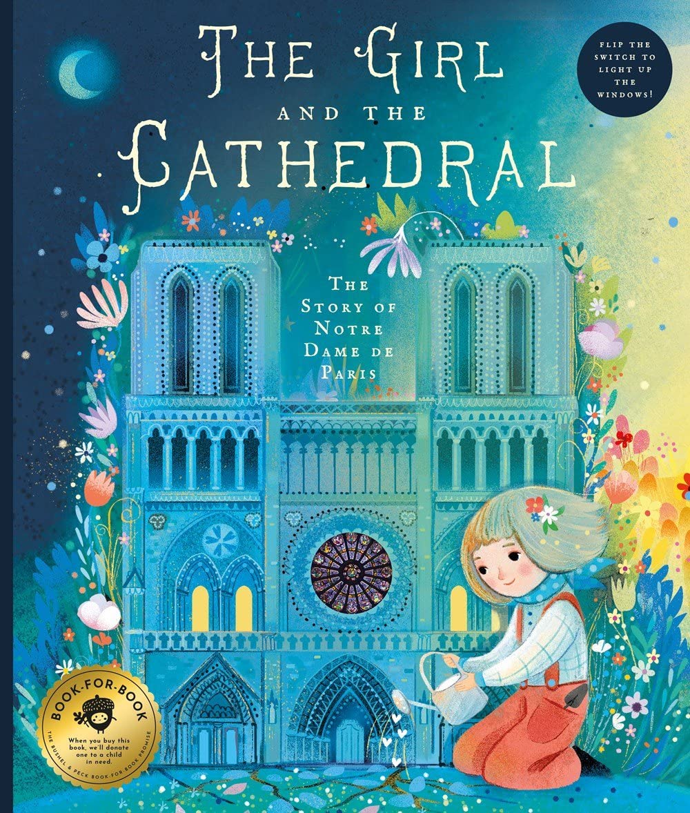 The Girl and the Cathedral: The Story of Notre Dame de Paris by: Nicolas Jeter, & Sara Ugolotti (Illustrator)