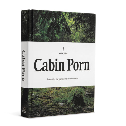 Cabin Porn: Inspiration for Your Quiet Place Somewhere by Zach Klein, Steven Leckart