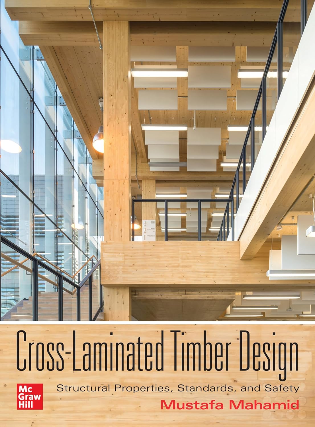 Cross-Laminated Timber Design: Structural Properties, Standards, and Safety by Mustafa Mahamid