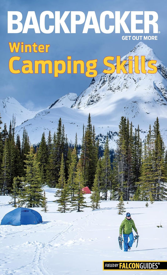 Backpacker Winter Camping Skills by Molly Absolon