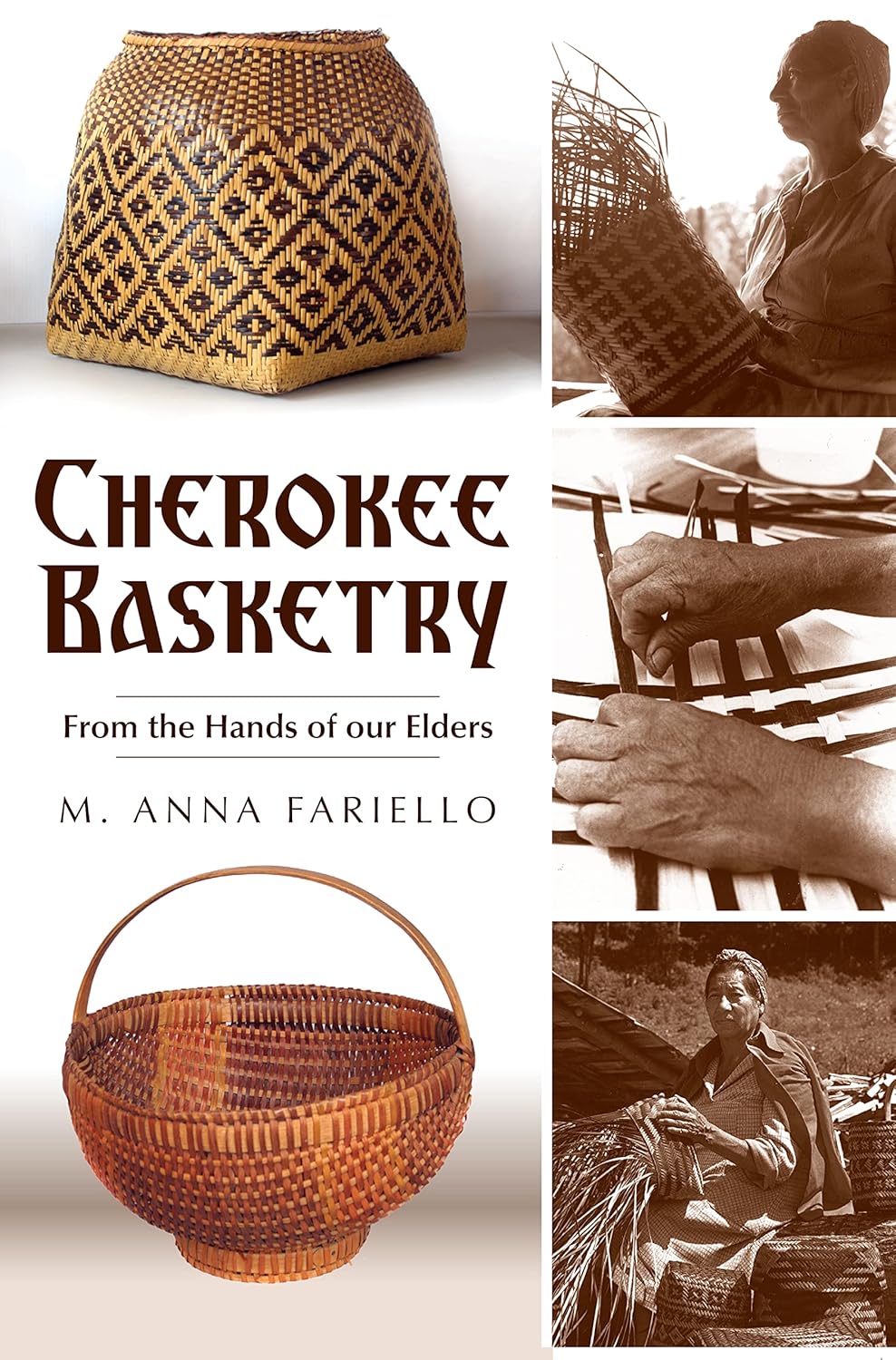 Cherokee Basketry: From the Hands of Our Elders by M. Anna Fariello