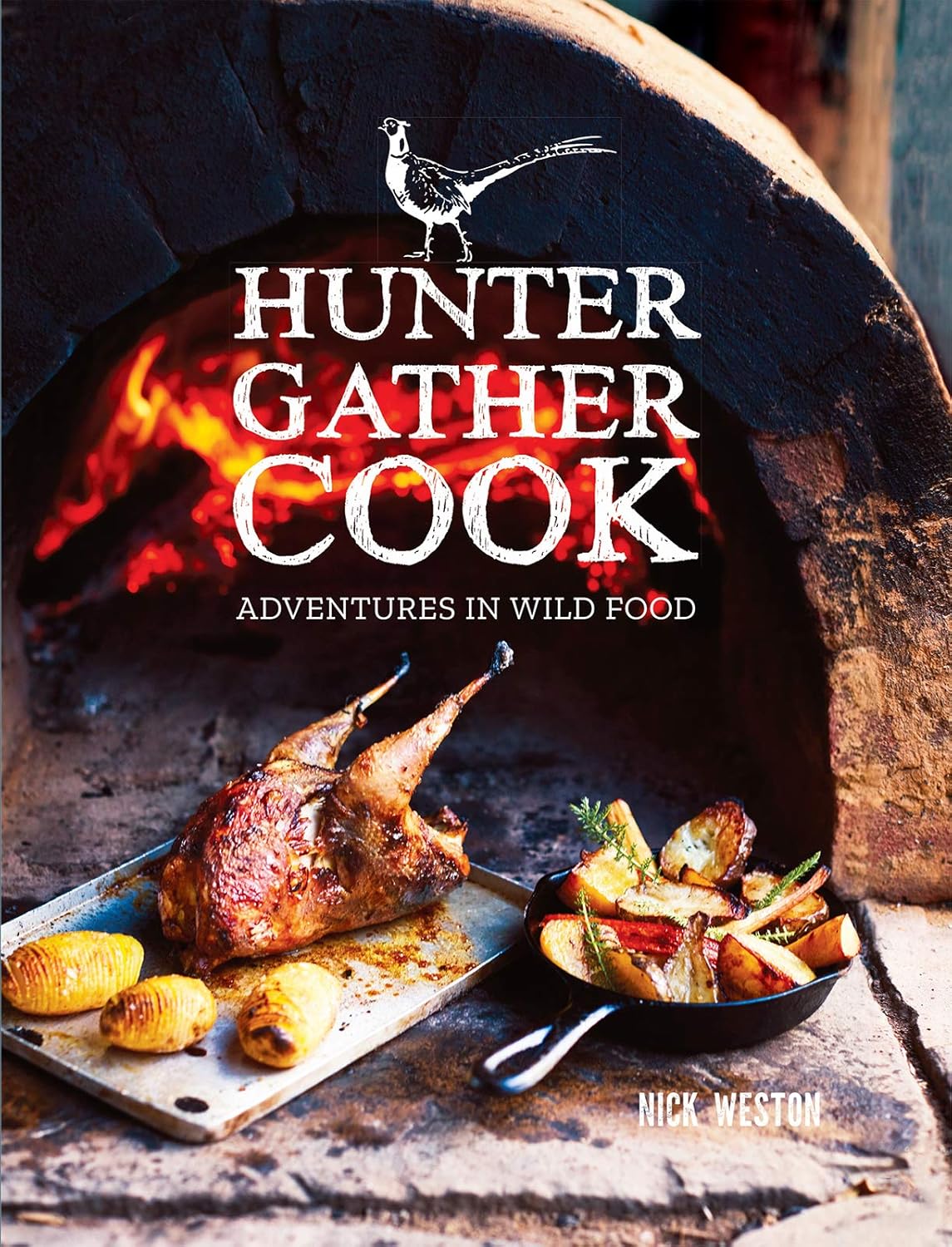 Hunter Gather Cook: Adventures in Wild Food by Nick Weston