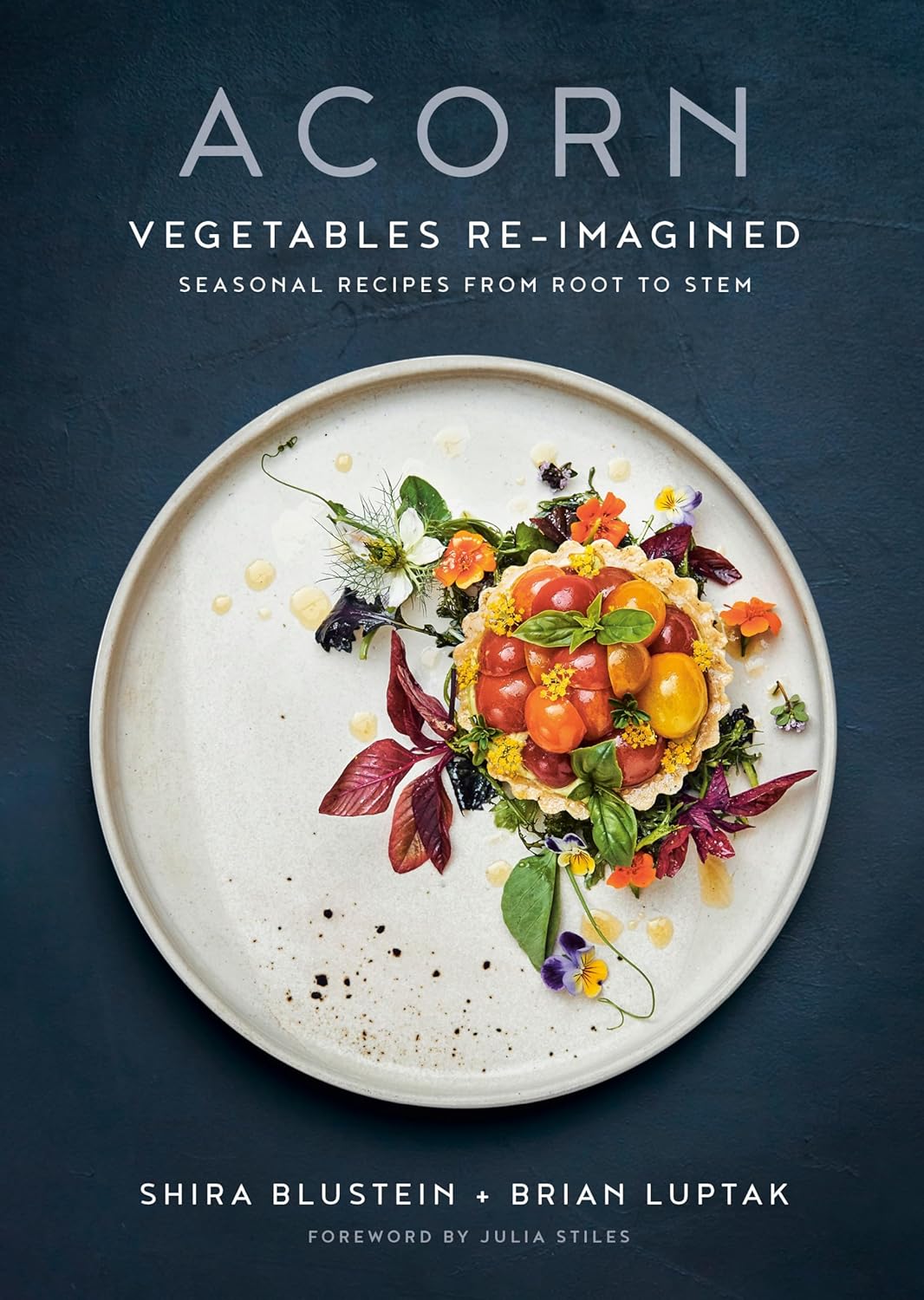 Acorn: Vegetables Re-Imagined: Seasonal Recipes from Root to Stem by Shira Blustein, Brian Luptak