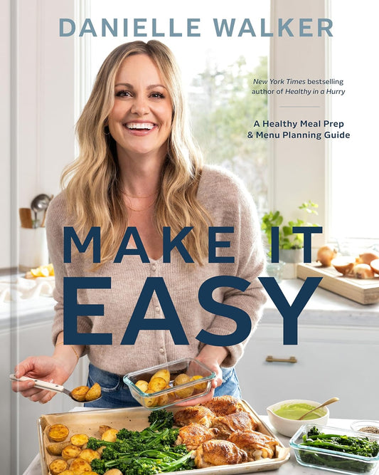 Make It Easy: A Healthy Meal Prep and Menu Planning Guide Contributor(s): Walker, Danielle (Author)