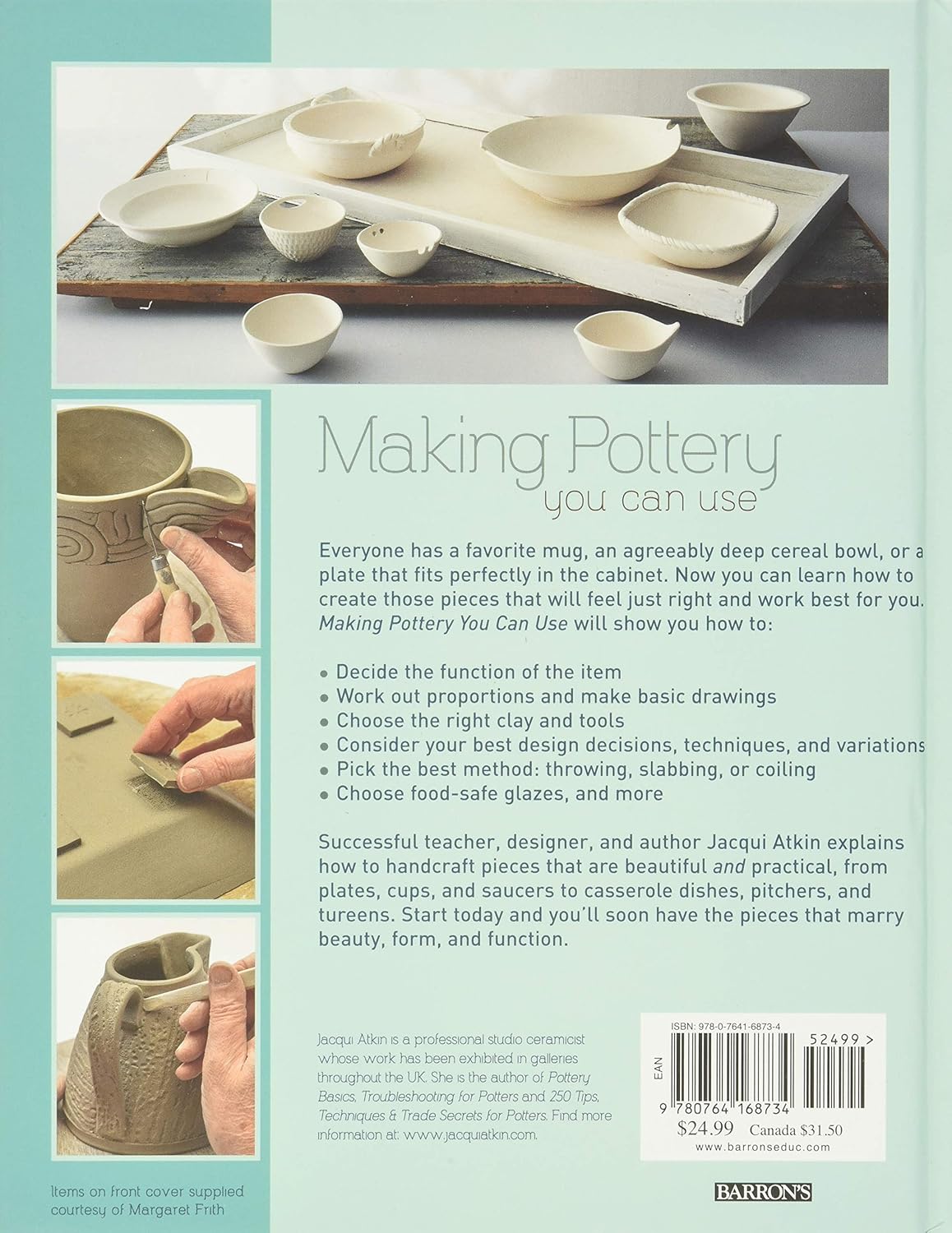 Making Pottery You Can Use: Plates That Stack - Lids That Fit - Spouts That Pour - Handles That Stay on by Jacqui Atkin