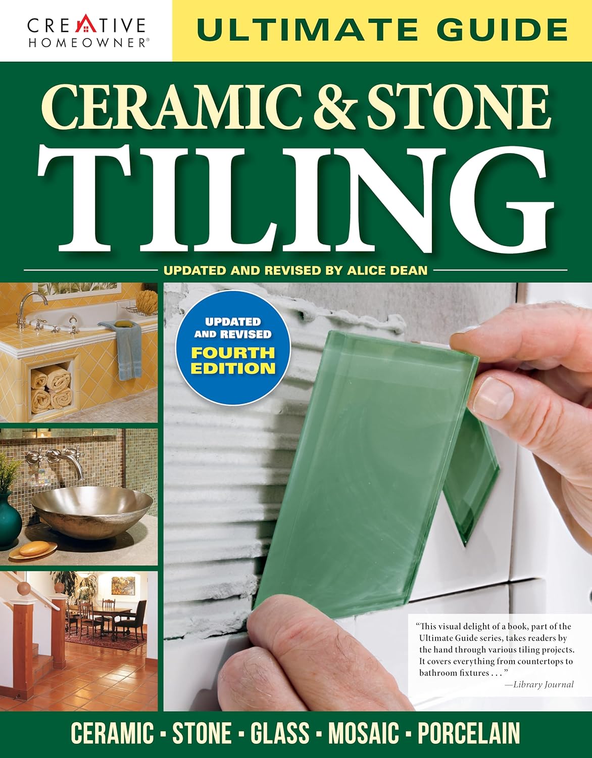 Ultimate Guide: Ceramic & Stone Tiling, 4th Edition: Ceramic * Stone * Glass * Mosaic * Porcelain