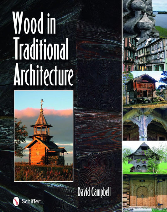 Wood in Traditional Architecture (1ST ed.) by David Campbell