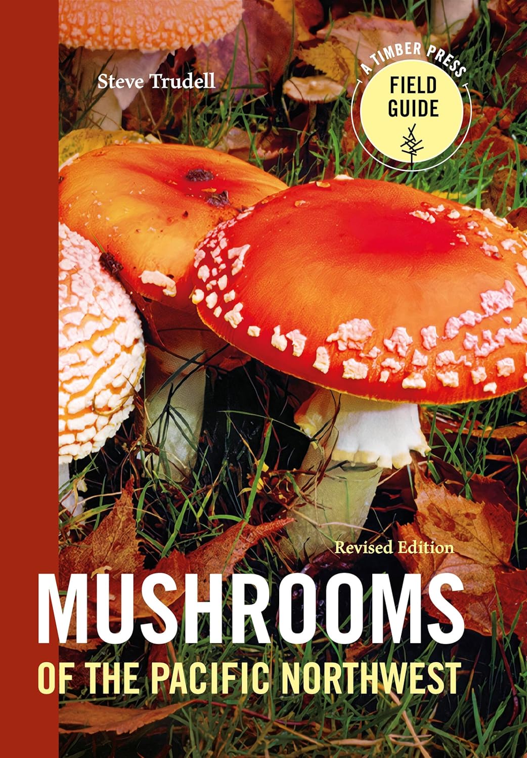 Mushrooms of the Pacific Northwest (Revised Edition) by Steve Trudell