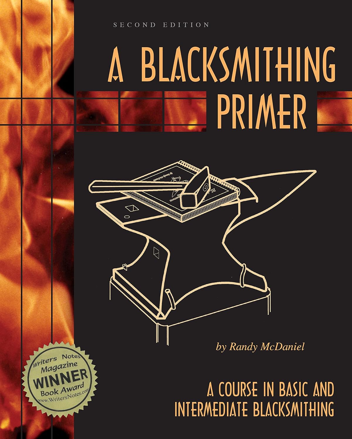 A Blacksmithing Primer: A Course in Basic and Intermediate Blacksmithing (2ND ed.) by Randy McDaniel