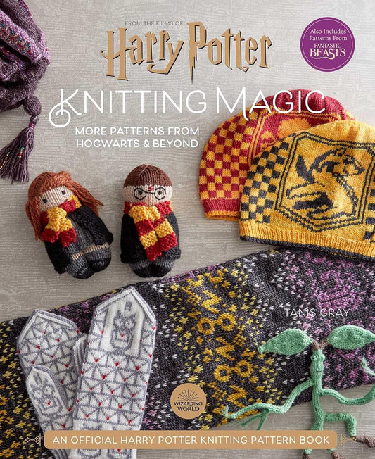 Harry Potter: Knitting Magic: More Patterns from Hogwarts and Beyond: An Official Harry Potter Knitting Book (Harry Potter Craft Books, Knitting Books (Harry Potter): Gray, Tanis (Author)