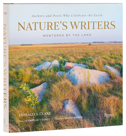 Nature's Writers: Mentored by the Land by Donald S Clark (Author), Bill McKibben, (Foreword), Camille Dungy (Preface)