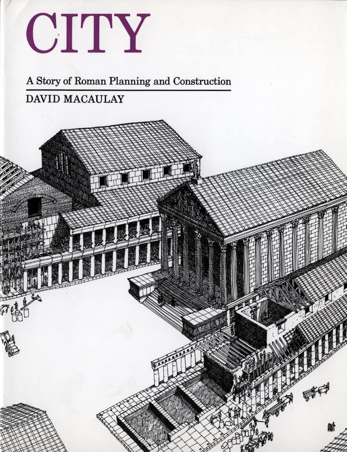 City: A Story of Roman Planning and Construction by David Macaulay