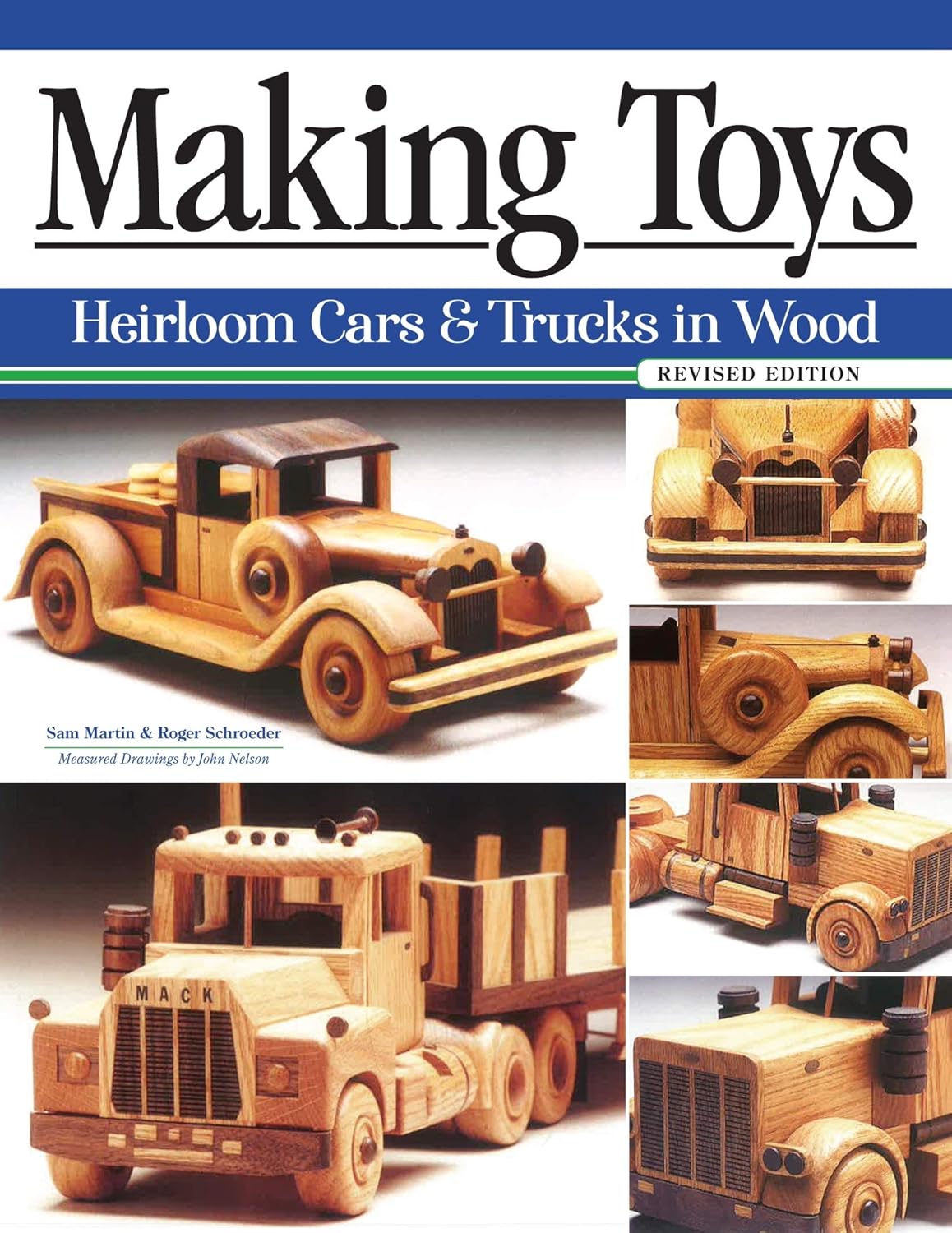 Making Toys, Revised Edition: Heirloom Cars & Trucks in Wood by Sam Martin & Roger Schroeder