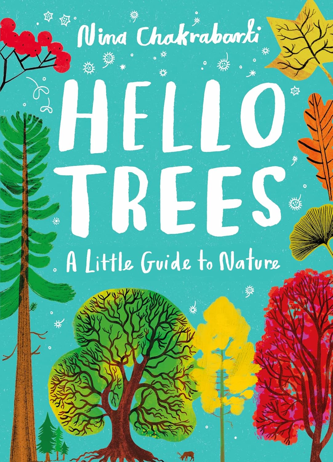 Hello Trees: A Little Guide to Nature by Nina Chakrabarti