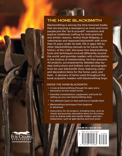 The Home Blacksmith:  Tools, Techniques, and 40 Practical Projects for the Home Blacksmith by Ryan Ridgway