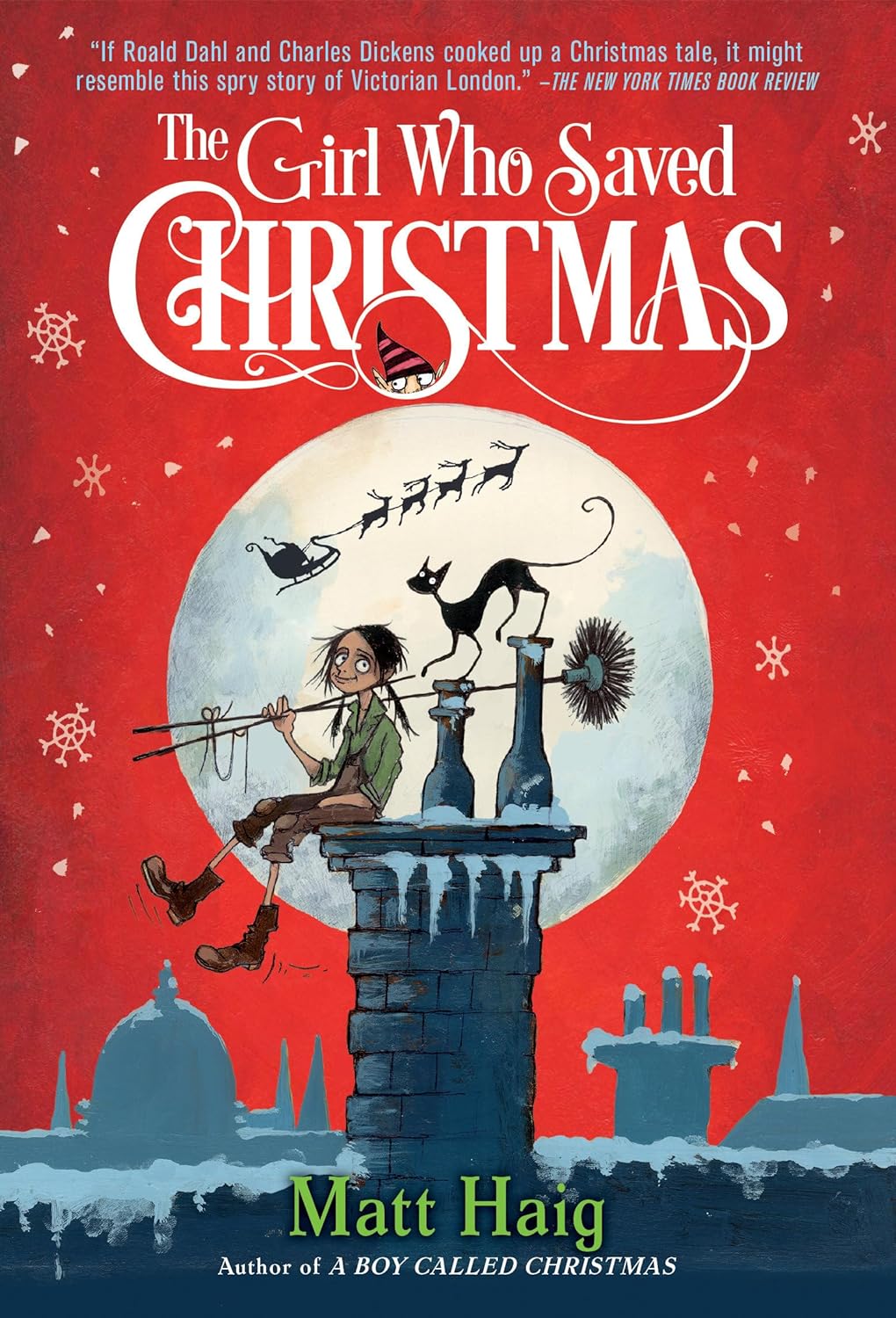 The Girl Who Saved Christmas Contributor(s): Haig, Matt (Author) , Mould, Chris (Illustrator)