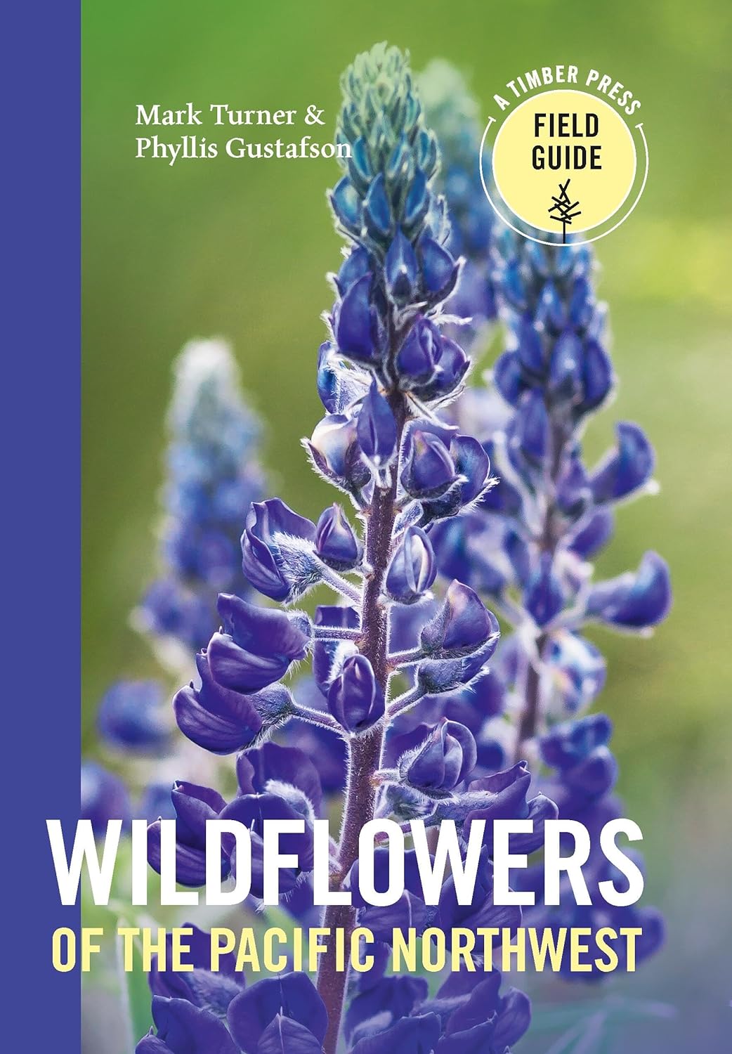 Wildflowers of the Pacific Northwest by Mark Turner, Phyllis Gustafson