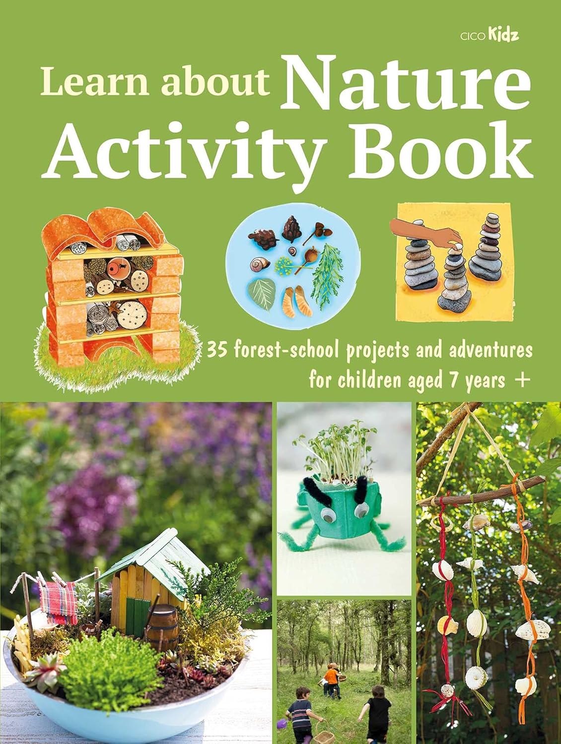 Learn about Nature Activity Book: 35 Forest-School Projects and Adventures for Children Aged 7 Years+ by  Kidz, Cico (Author)