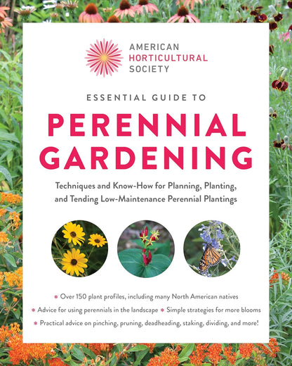 American Horticultural Society Essential Guide to Perennial Gardening: Techniques and Know-How for Planning, Planting, and Tending Low-Maintenance Perennial Plantings by American Horticultural Society