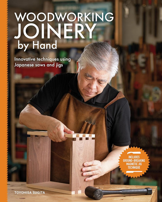 Woodworking Joinery by Hand: Innovative Techniques Using Japanese Saws and Jigs by Toyohisa Sugita