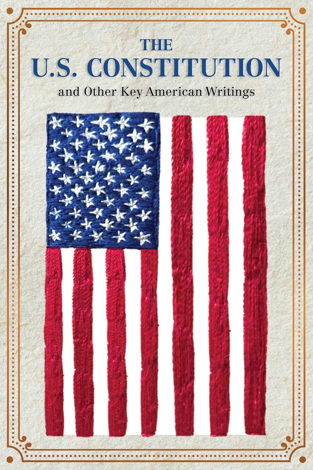 The U.S. Constitution and Other Key American Writings (Keepsake Edition. Crafted Classics)