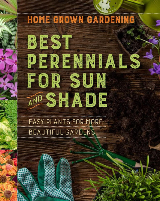 Best Perennials for Sun and Shade: Easy Plants for More Beautiful Gardens by Houghton Mifflin Harcourt Publishing