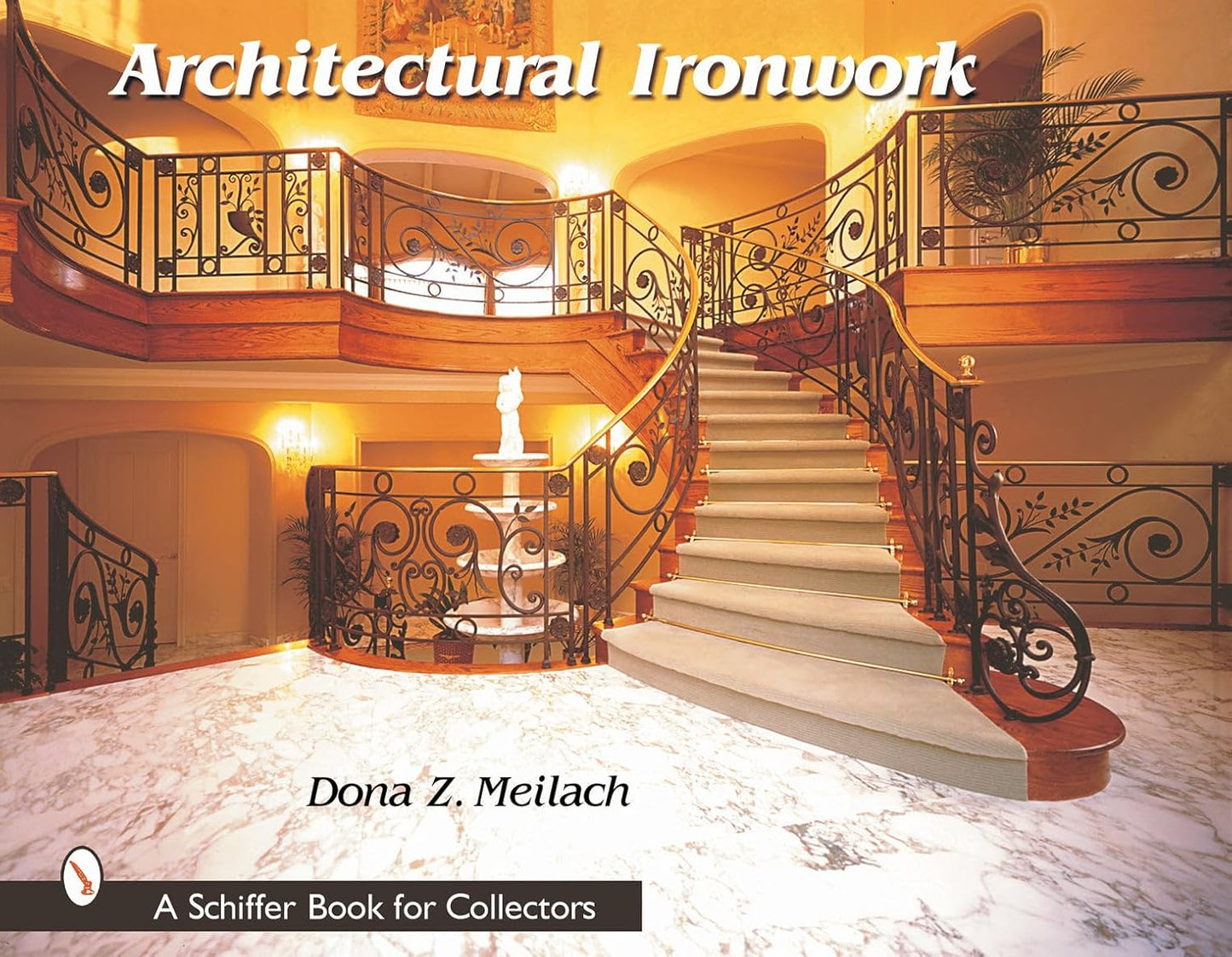 Architectural Ironwork by Dona Z Meilach