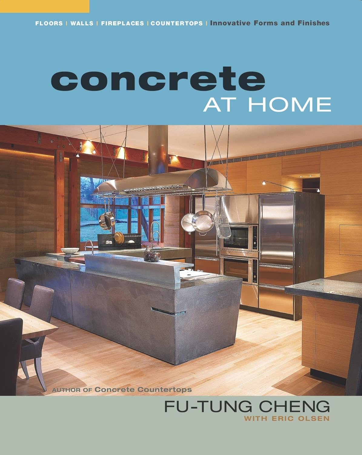 Concrete at Home: Innovative Forms and Finishes by Fu-Tung Cheng (Author), Eric Olsen (Author)