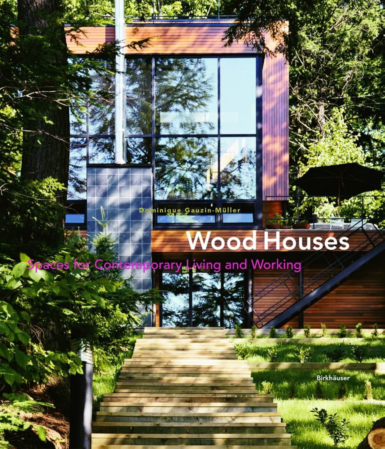 Wood Houses: Spaces for Contemporary Living and Working by Dominique Gauzin-Müller (Author)