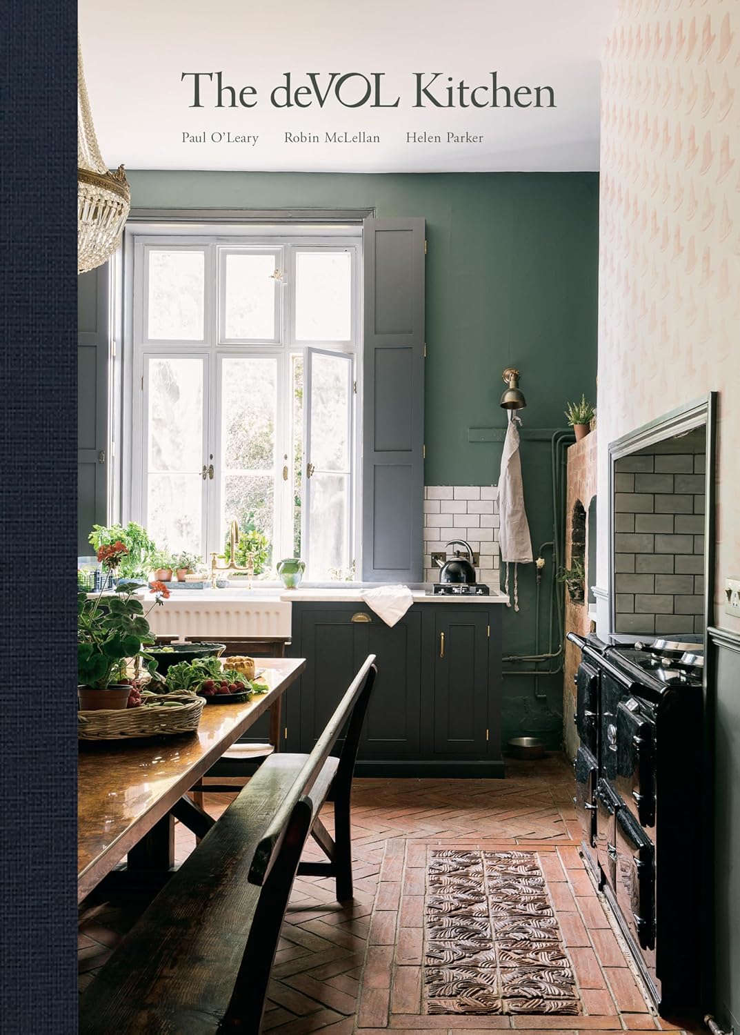 The Devol Kitchen: Designing and Styling the Most Important Room in Your Home by Paul O'Leary, Robin McLellan, and Helen Parker