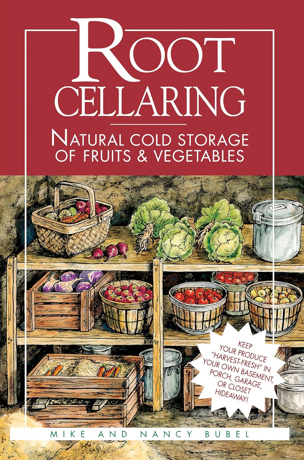 Root Cellaring: Natural Cold Storage of Fruits & Vegetables (Revised 2ND ed.): Bubel, Mike (Author) , Bubel, Nancy