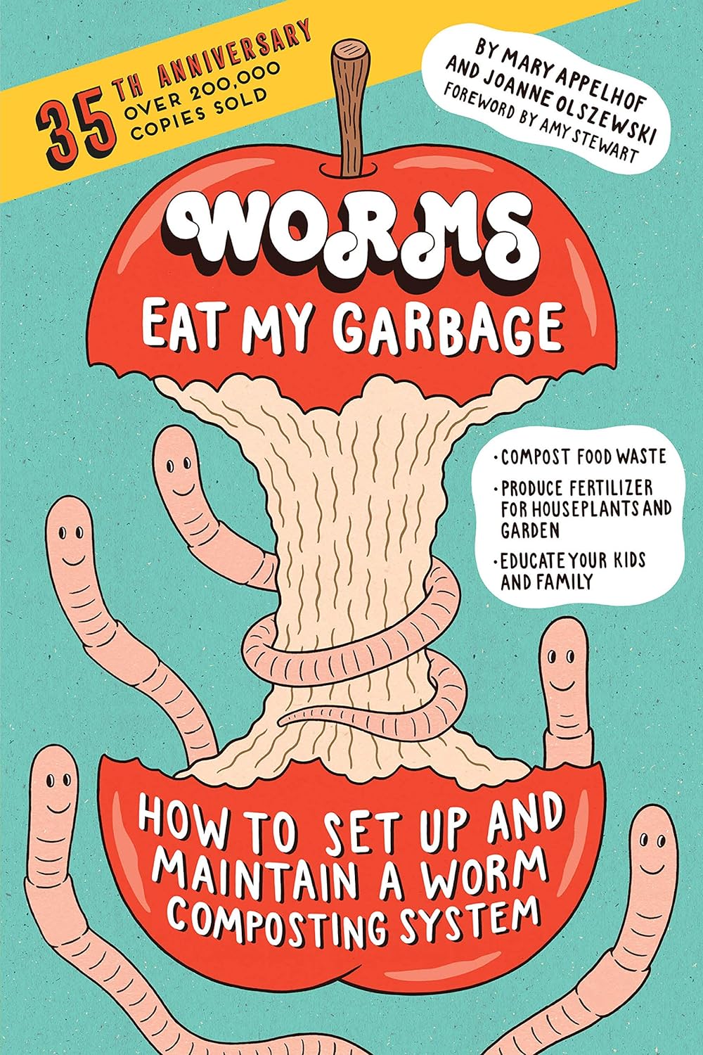 Worms Eat My Garbage: How to Set Up and Maintain a Worm Composting System (35th Anniversary Edition) by Mary Appelhof & Joanne Olszewski