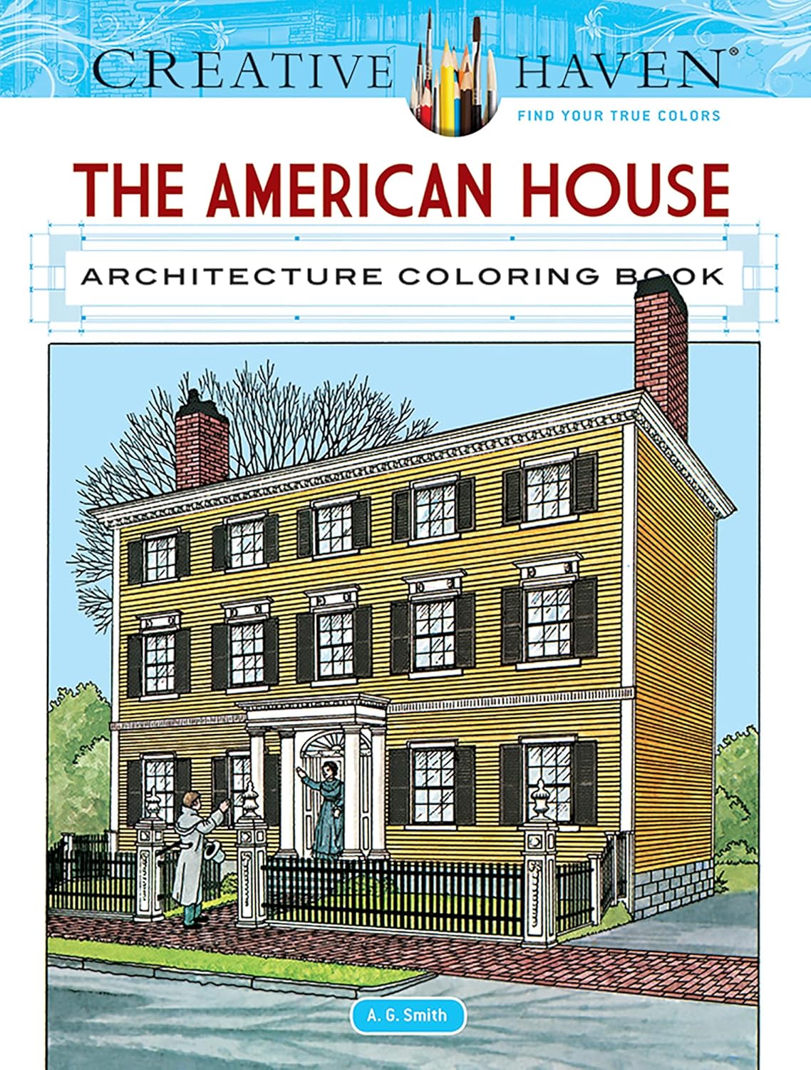 Creative Haven the American House Architecture Coloring Book by A.G.Smith