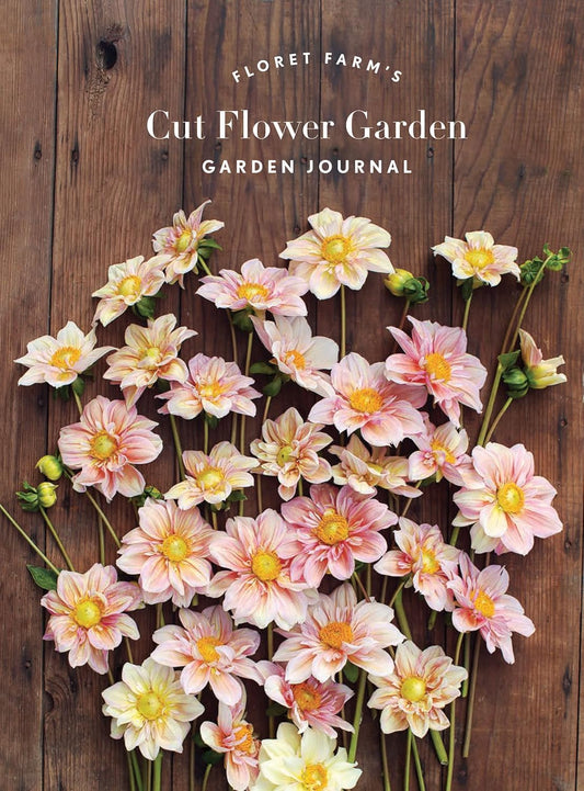 Floret Farm's Cut Flower Garden: Garden Journal by Erin Benzakein (Author),  Michele M Waite (Photographer)