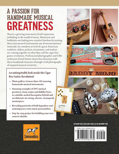 Obsessed with Cigar Box Guitars, 2nd Edition: Over 120 Hand-Built Guitars from the Masters (CompanionHouse Books) Stunning CBG Gallery and a Step-by-Step Project to Build Your Own Cigar Box Ukulele Paperback – May 14, 2019 by David Sutton (Author)