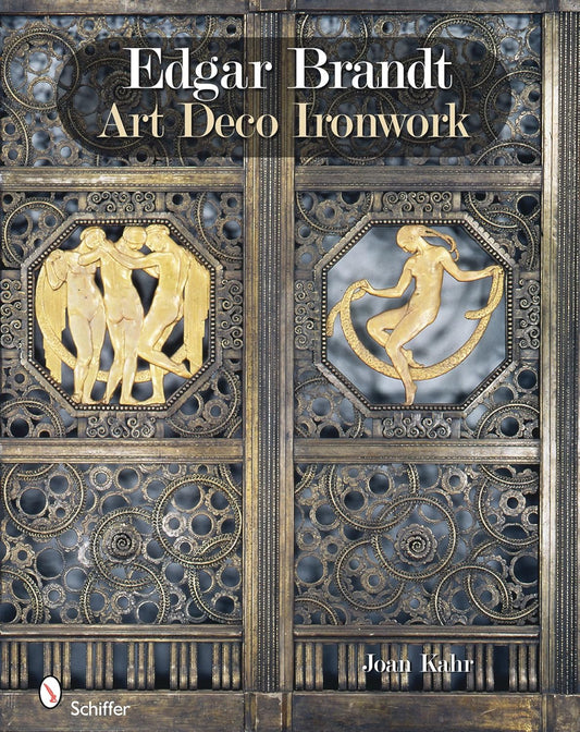 Edgar Brandt: Art Deco Ironwork by Joan Kahr