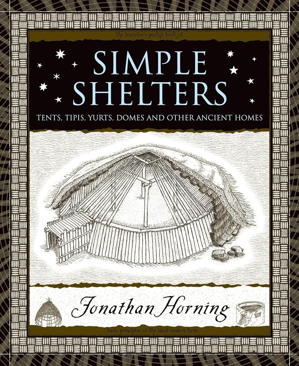 Simple Shelters: Tents, Tipis, Yurts, Domes and Other Ancient Homes (Paperback) by Jonathan Horning