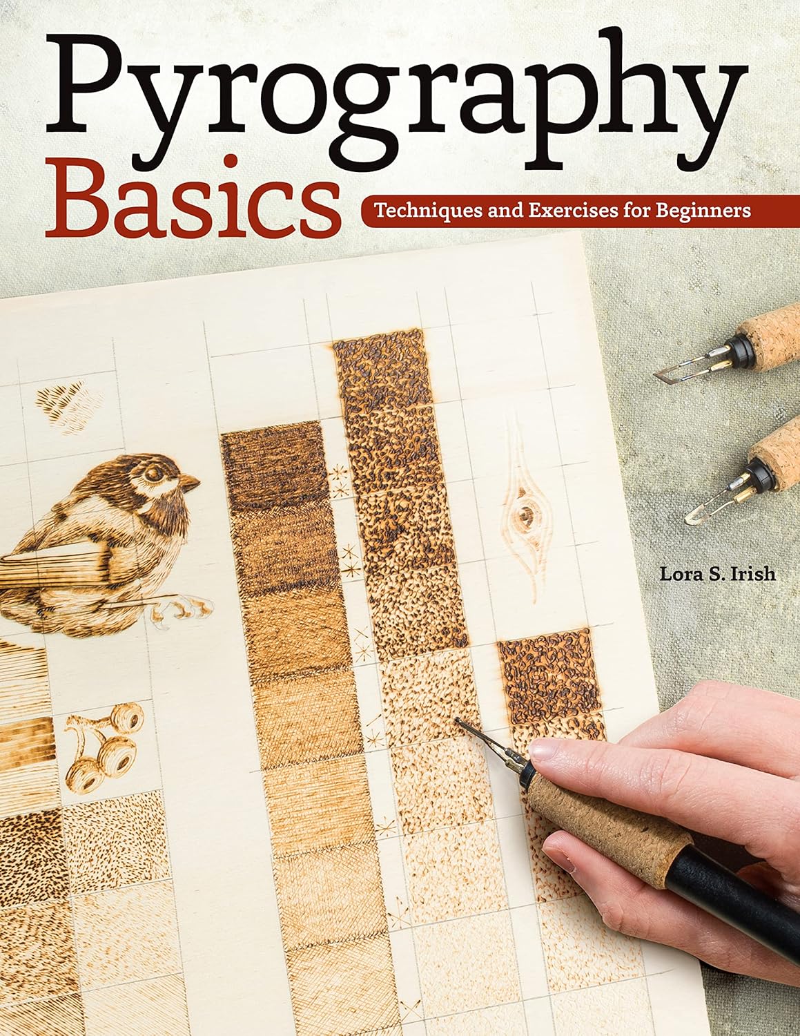 Pyrography Basics: Techniques and Exercises for Beginners by Lora S Irish