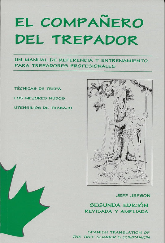 The Tree Climber's Companion: A Reference and Training Manual for Professional Tree Climbers